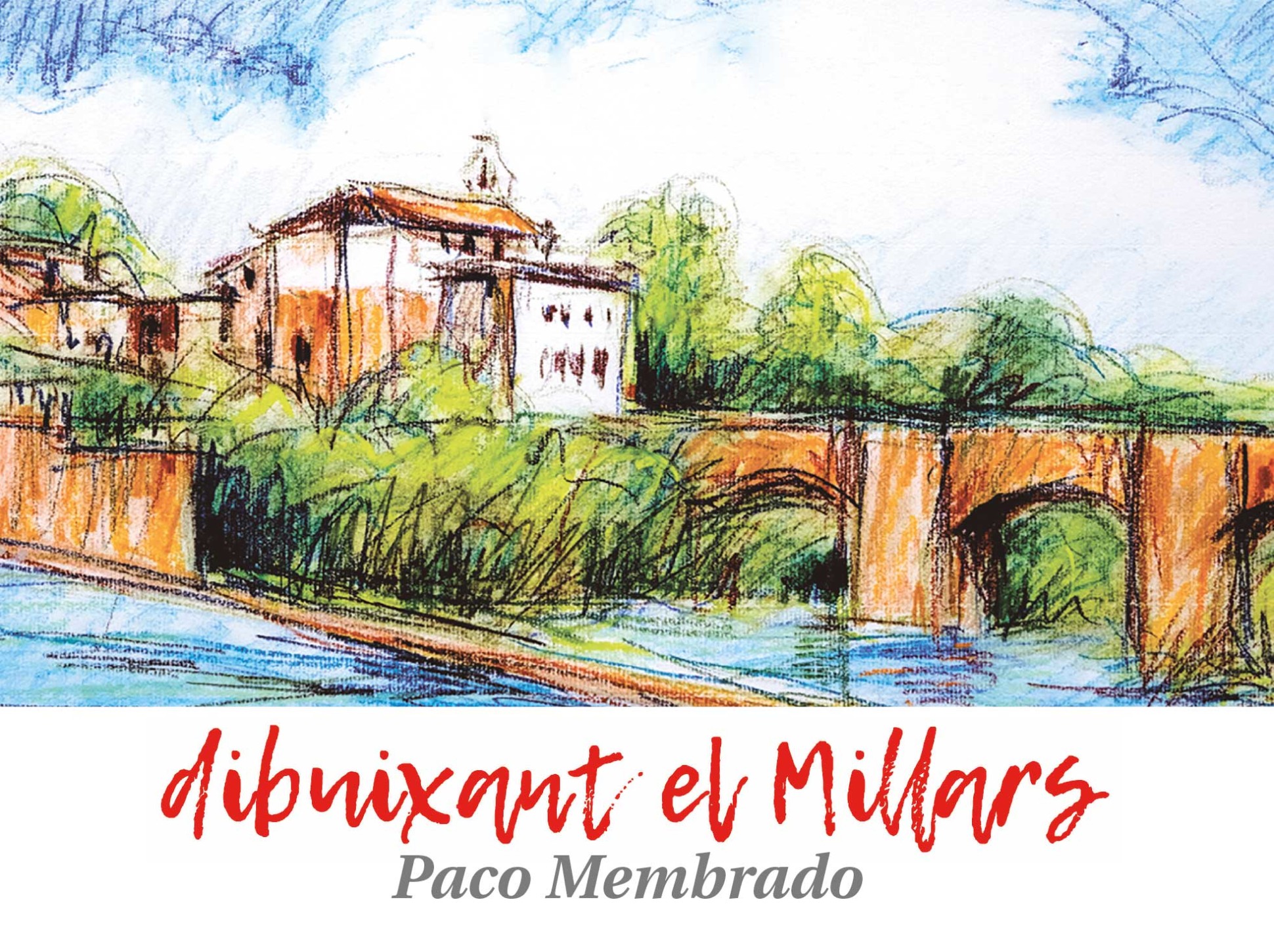 Inauguració de l’exposició «Dibuixant el Millars» de Paco Membrado